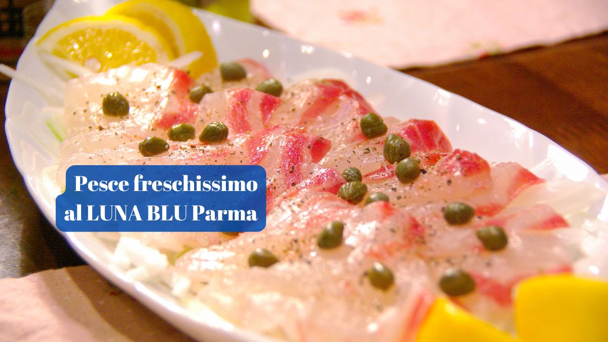 Il gustoso Pesce di Settembre alla RistoPizzeria LUNA BLU Parma